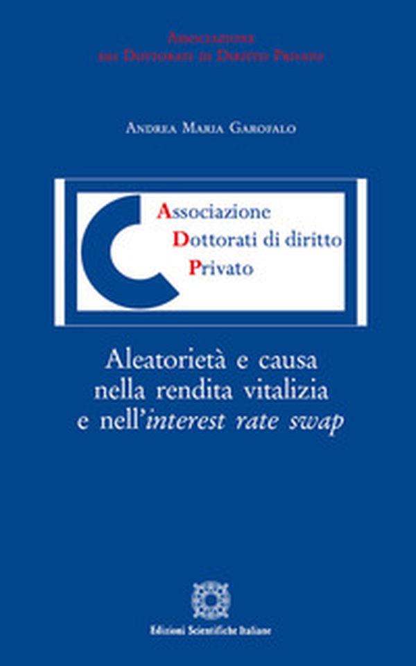 Aleatorietà e causa nella rendita vitalizia e nell'interest rate swap - Librerie.coop Aleatorietà e causa nella rendita vitalizia e nell'interest rate swap - Librerie.coop
