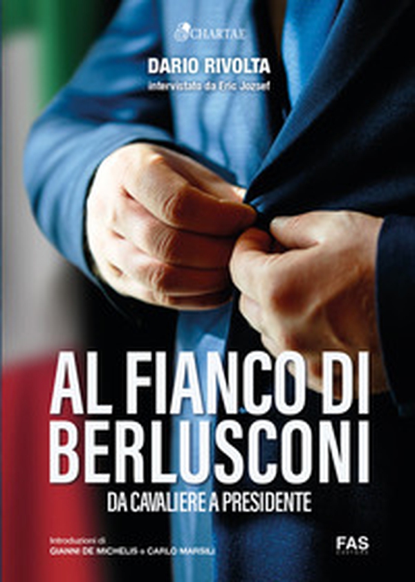 Al fianco di Berlusconi. Da Cavaliere a Presidente - Librerie.coop