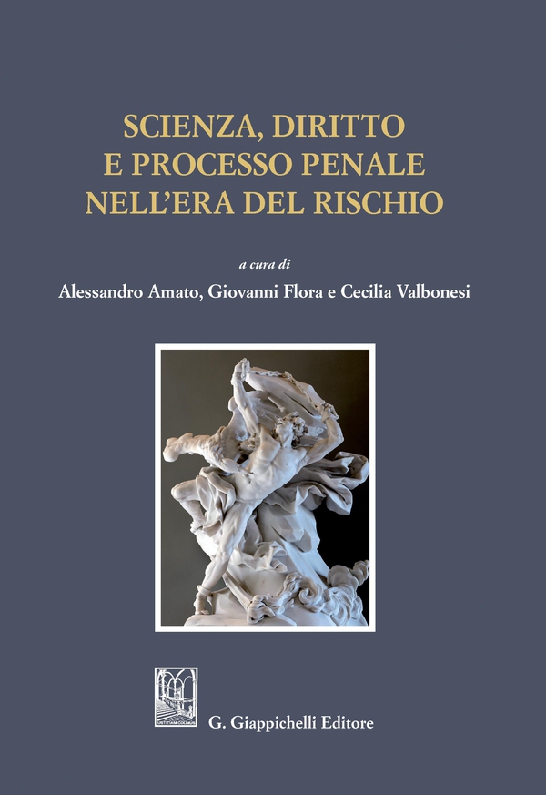 Scienza, diritto e processo penale nell’era del rischio - Librerie.coop Scienza, diritto e processo penale nell’era del rischio - Librerie.coop