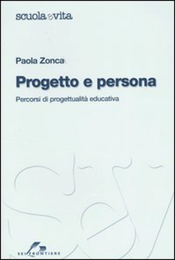 Progetto e persona. Percorsi di progettualità educativa - Librerie.coop Progetto e persona. Percorsi di progettualità educativa - Librerie.coop