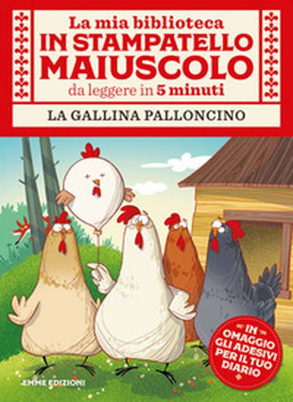 La gallina palloncino. Con adesivi - Librerie.coop La gallina palloncino. Con adesivi - Librerie.coop