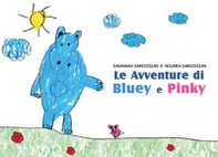 Le avventure di Bluey e Pinky - Librerie.coop