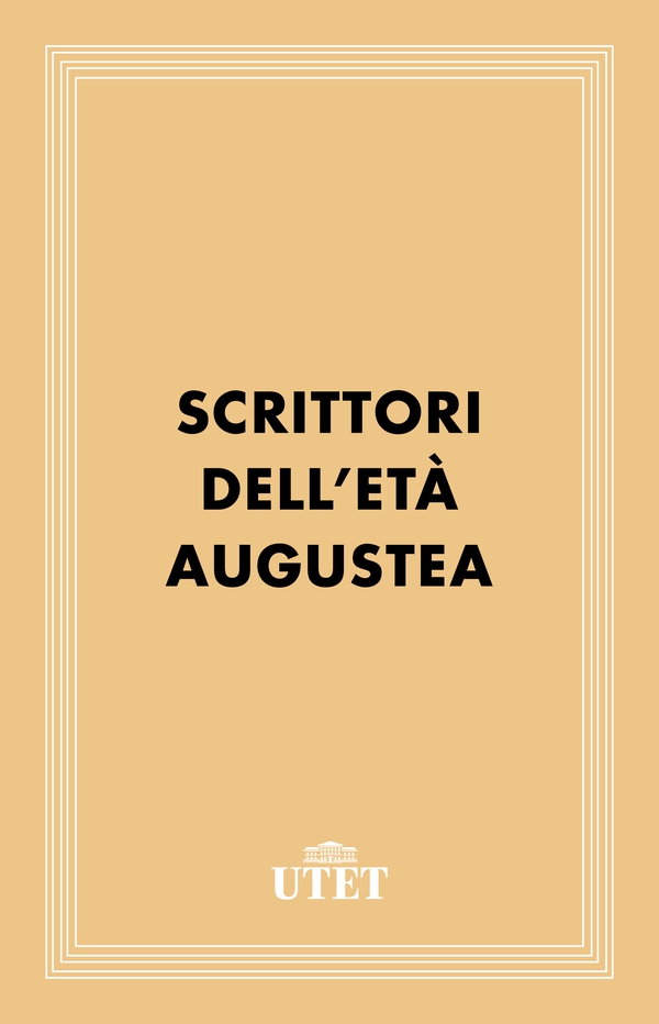 Scrittori dell'Età Augustea - Librerie.coop Scrittori dell'Età Augustea - Librerie.coop