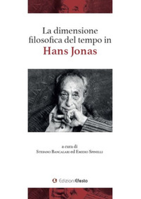 La dimensione filosofica del tempo in Hans Jonas - Librerie.coop La dimensione filosofica del tempo in Hans Jonas - Librerie.coop
