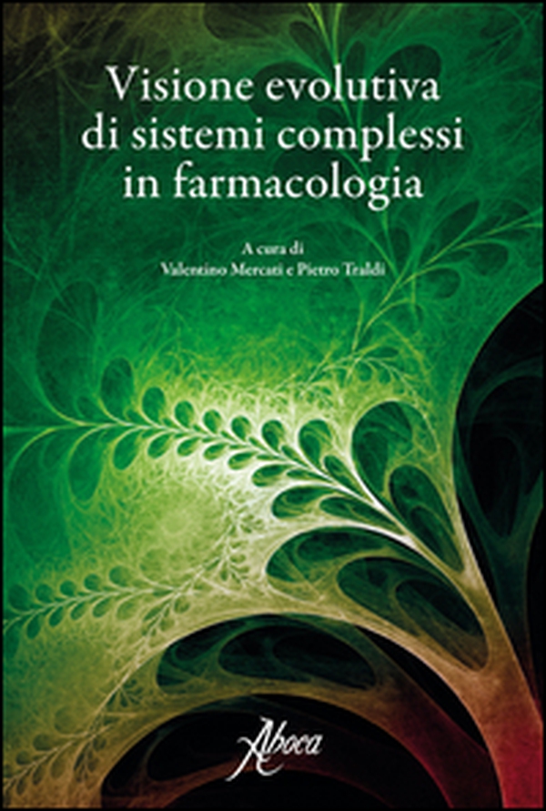Visione evolutiva di sistema complessi in farmacologia - Librerie.coop Visione evolutiva di sistema complessi in farmacologia - Librerie.coop