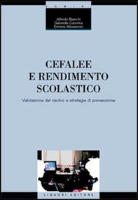 Cefalee e rendimento scolastico. Valutazione del rischio e strategie di prevenzione - Librerie.coop