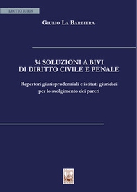 34 soluzioni a bivi di diritto civile e penale. Repertori giurisprudenziali e istituti giuridici per lo svolgimento dei pareri - Librerie.coop 34 soluzioni a bivi di diritto civile e penale. Repertori giurisprudenziali e istituti giuridici per lo svolgimento dei pareri - Librerie.coop