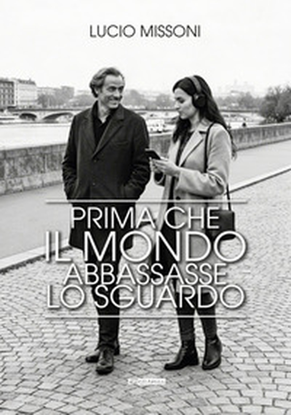 Prima che il mondo abbassasse lo sguardo - Librerie.coop