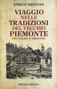 Viaggio nelle tradizioni del vecchio Piemonte. Tra sacro e profano - Librerie.coop Viaggio nelle tradizioni del vecchio Piemonte. Tra sacro e profano - Librerie.coop