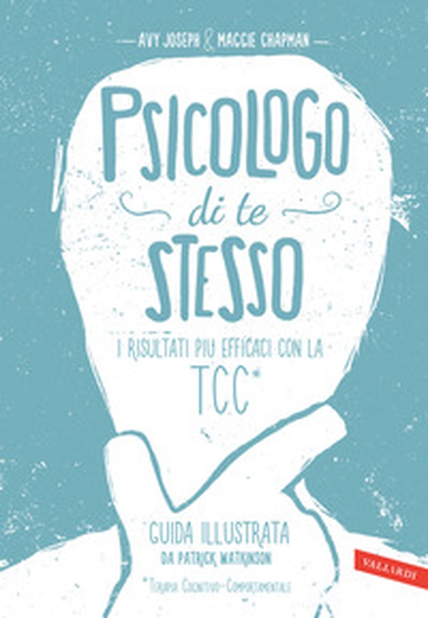 Psicologo di te stesso. I risultati più efficaci con la TCC - Librerie.coop Psicologo di te stesso. I risultati più efficaci con la TCC - Librerie.coop