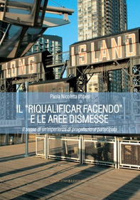 Il “riqualificar facendo” e le aree dismesse - Librerie.coop Il “riqualificar facendo” e le aree dismesse - Librerie.coop