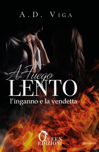 A fuego lento - L'inganno e la vendetta - Librerie.coop