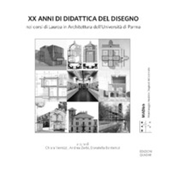 XX anni di didattica del disegno nei corsi di Laurea in Architettura dell'Università di Parma - Librerie.coop XX anni di didattica del disegno nei corsi di Laurea in Architettura dell'Università di Parma - Librerie.coop