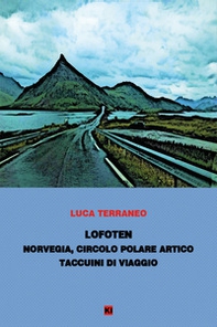 Lofoten. Norvegia, Circolo Polare Artico. Taccuini di viaggio - Librerie.coop Lofoten. Norvegia, Circolo Polare Artico. Taccuini di viaggio - Librerie.coop