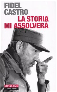 La storia mi assolverà - Librerie.coop