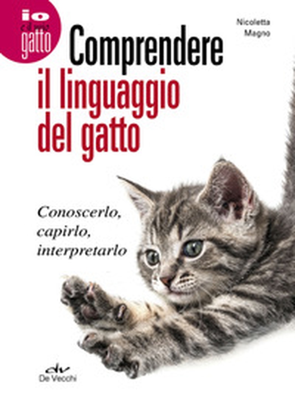Comprendere il linguaggio del gatto. Conoscerlo, capirlo, interpretarlo - Librerie.coop Comprendere il linguaggio del gatto. Conoscerlo, capirlo, interpretarlo - Librerie.coop