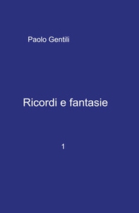 Ricordi e fantasie - Vol. 1 - Librerie.coop