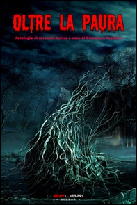 Oltre la paura. Antologia di racconti horror - Librerie.coop