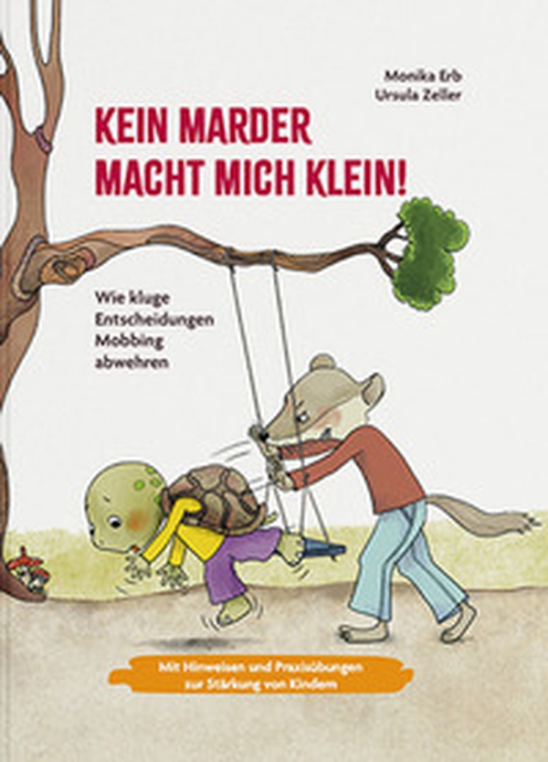 Kein Marder macht mich klein. Wie kluge Entscheidungen Mobbing abwehren - Librerie.coop