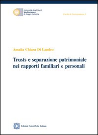Trusts e separazione patrimoniale nei rapporti familiari e personali - Librerie.coop