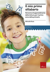 Il mio primo sillabario. Percorso di apprendimento della lettura per il primo anno della primaria - Librerie.coop