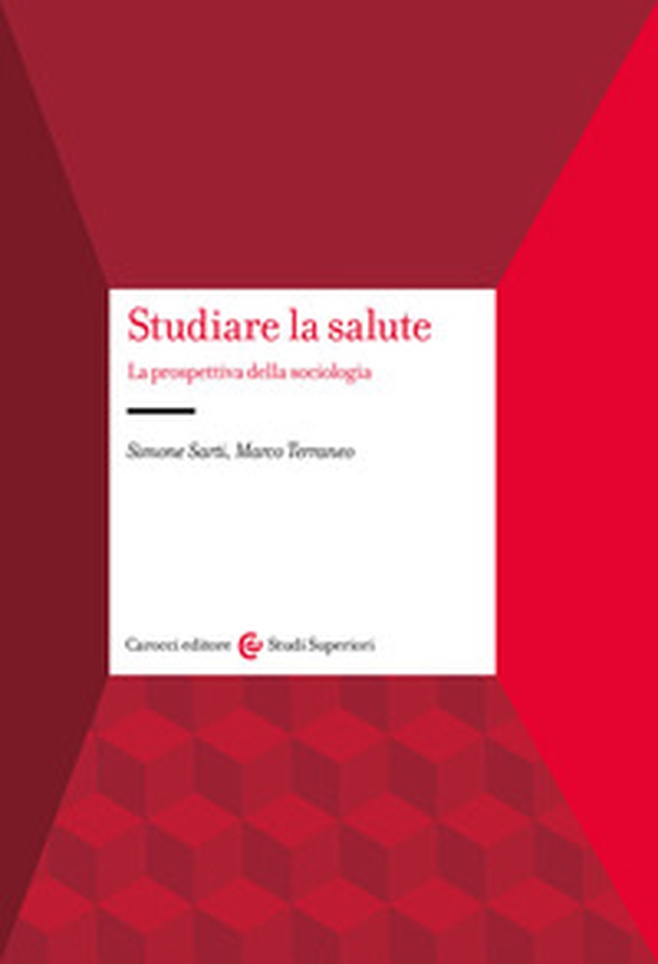 Studiare la salute. La prospettiva della sociologia - Librerie.coop Studiare la salute. La prospettiva della sociologia - Librerie.coop