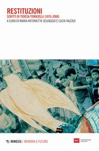 Restituzioni. Scritti di Teresa Tomaselli (1975-2008) - Librerie.coop