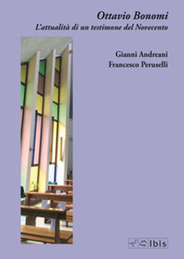 Ottavio Bonomi. L'attualità di un testimone del Novecento - Librerie.coop Ottavio Bonomi. L'attualità di un testimone del Novecento - Librerie.coop