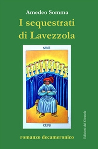 I sequestrati di Lavezzola. Romanzo decameronico - Librerie.coop