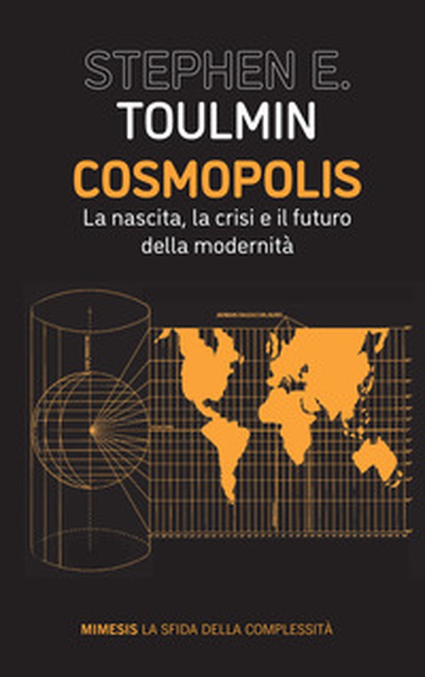 Cosmopolis. La nascita, la crisi e il futuro della modernità - Librerie.coop Cosmopolis. La nascita, la crisi e il futuro della modernità - Librerie.coop