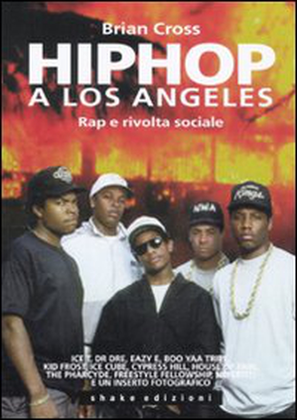 Hip hop a Los Angeles. Rap e rivolta sociale - Librerie.coop Hip hop a Los Angeles. Rap e rivolta sociale - Librerie.coop