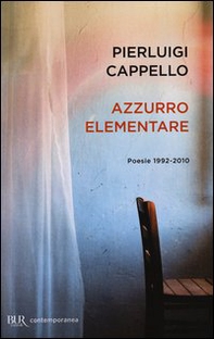 Azzurro elementare. Poesie 1992-2010 - Librerie.coop
