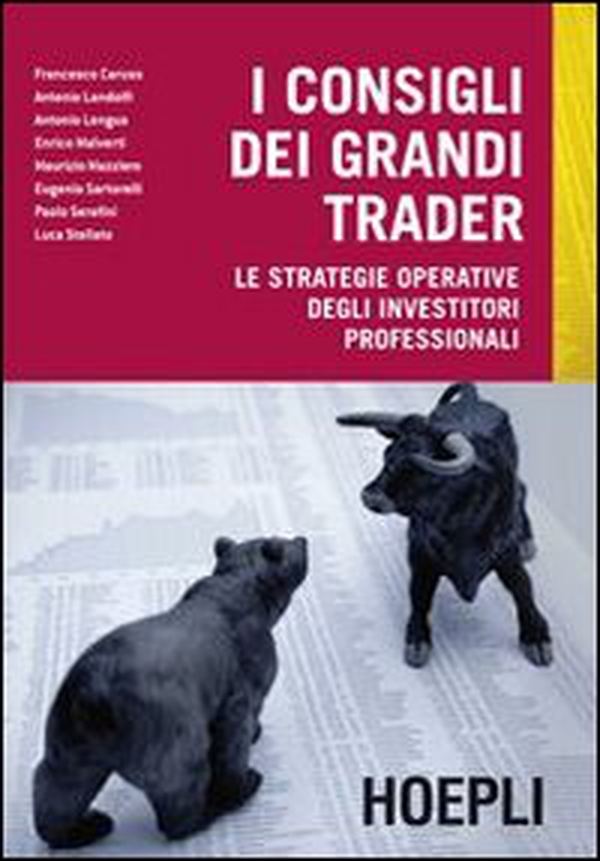 I consigli dei grandi trader. Le strategie operative degli investitori professionali - Librerie.coop I consigli dei grandi trader. Le strategie operative degli investitori professionali - Librerie.coop