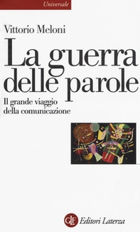 La guerra delle parole. Il grande viaggio della comunicazione - Librerie.coop