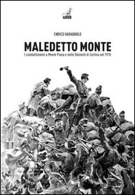 Maledetto monte. I combattimenti a monte Piana e nelle Dolomiti di Cortina nel 1915 - Librerie.coop
