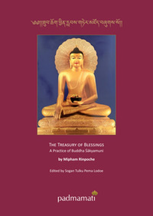 The treasury of blessings a practice of Buddha Sakyamuni. Ediz. tibetana e inglese - Librerie.coop