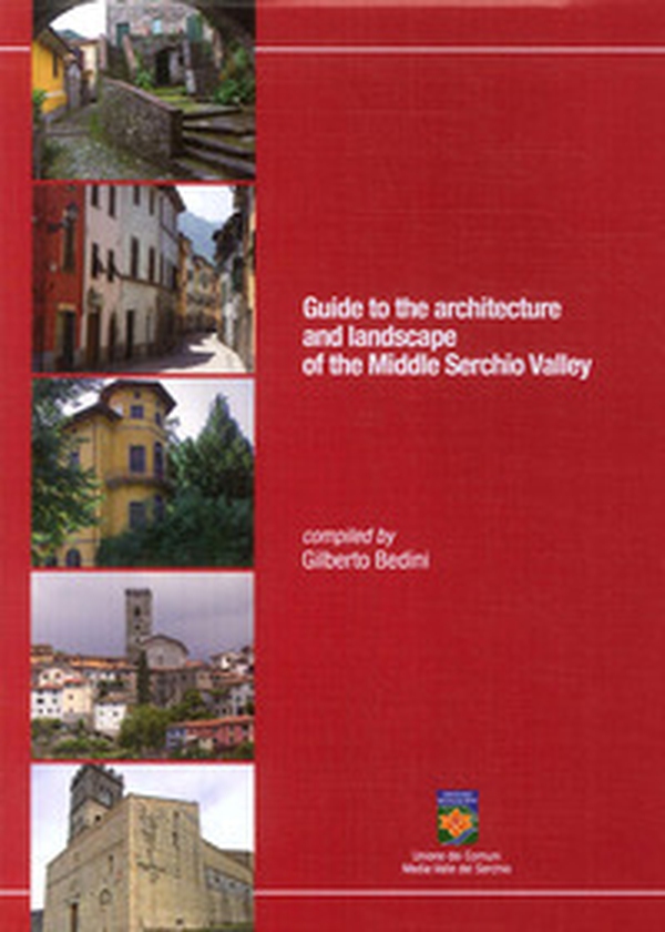 Guide to the architecture and landscape of the Middle Serchio Valley - Librerie.coop Guide to the architecture and landscape of the Middle Serchio Valley - Librerie.coop