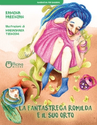 La fantastrega Romilda e il suo orto - Librerie.coop La fantastrega Romilda e il suo orto - Librerie.coop