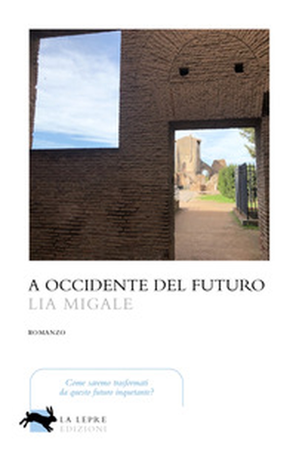 A Occidente del futuro - Librerie.coop A Occidente del futuro - Librerie.coop