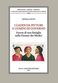 I Gaddi da pittori a uomini di governo. Ascesa di una famiglia nella Firenze dei Medici - Librerie.coop I Gaddi da pittori a uomini di governo. Ascesa di una famiglia nella Firenze dei Medici - Librerie.coop