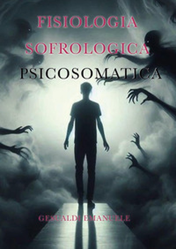 Fisiologia sofrologica. Psicosomatica - Librerie.coop Fisiologia sofrologica. Psicosomatica - Librerie.coop