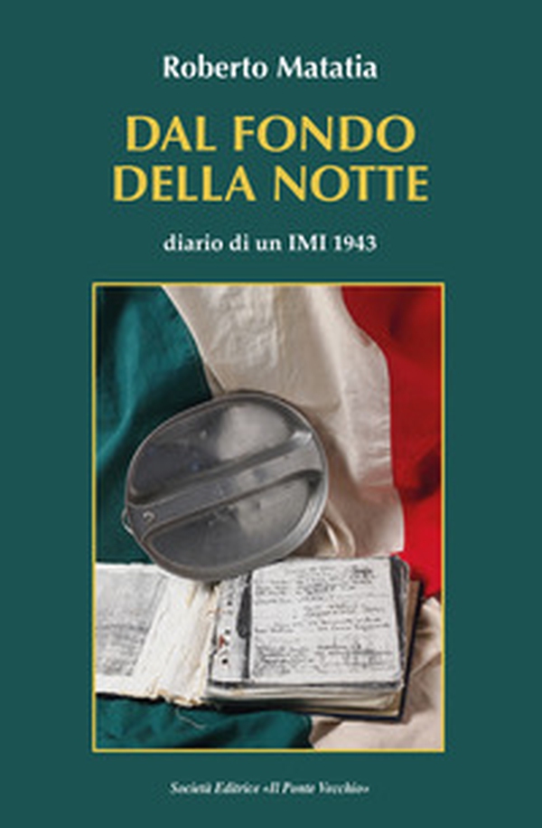 Dal fondo della notte. Diario di un IMI 1943 - Librerie.coop Dal fondo della notte. Diario di un IMI 1943 - Librerie.coop