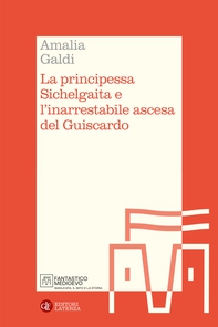 La principessa Sichelgaita e l'inarrestabile ascesa del Guiscardo - Librerie.coop