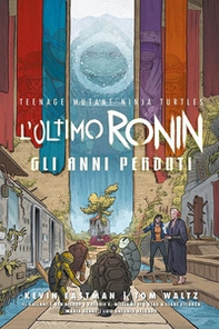 L'ultimo Ronin. Gli anni perduti. Teenage mutant ninja turtles - Librerie.coop