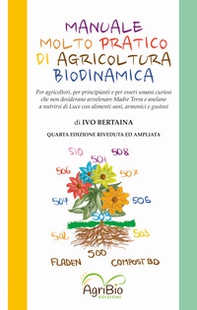 Manuale molto pratico di agricoltura biodinamica. Per agricoltori, per principianti e per umani curiosi che non desiderano più avvelenare Madre Terra - Librerie.coop Manuale molto pratico di agricoltura biodinamica. Per agricoltori, per principianti e per umani curiosi che non desiderano più avvelenare Madre Terra - Librerie.coop