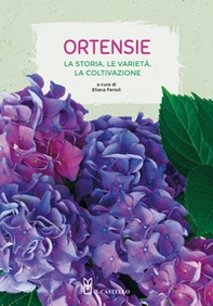 Ortensie. La storia, le varietà, la coltivazione - Librerie.coop Ortensie. La storia, le varietà, la coltivazione - Librerie.coop