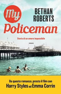 My policeman. Storia di un amore impossibile - Librerie.coop