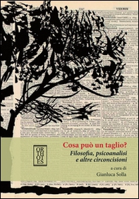 Cosa può un taglio? Filosofia, psicoanalisi e altre circoncisioni - Librerie.coop Cosa può un taglio? Filosofia, psicoanalisi e altre circoncisioni - Librerie.coop