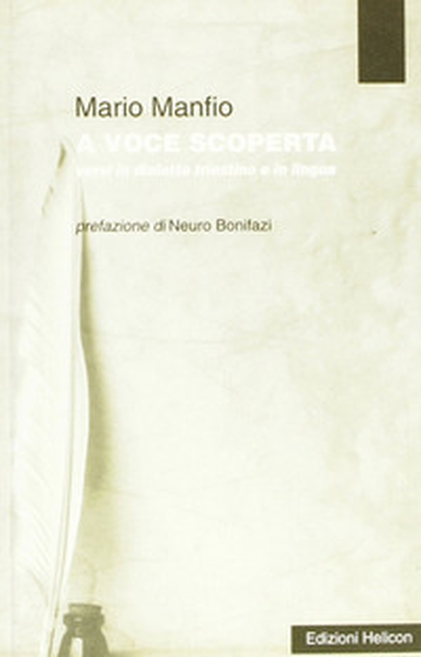 A voce scoperta. Versi in dialetto triestino e in lingua - Librerie.coop A voce scoperta. Versi in dialetto triestino e in lingua - Librerie.coop