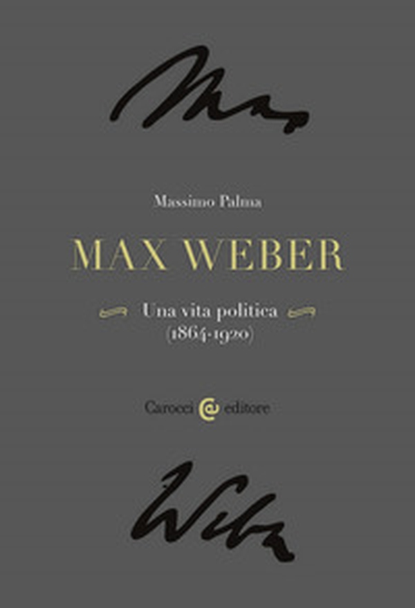 Max Weber. Una vita politica (1864-1920) - Librerie.coop Max Weber. Una vita politica (1864-1920) - Librerie.coop
